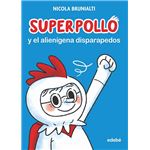 Superpollo y el alienígena disparapedos