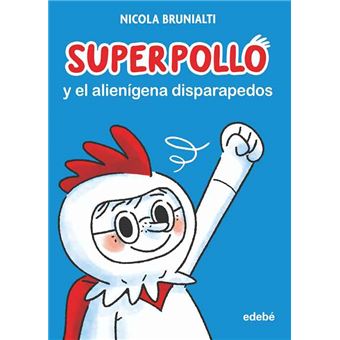 Superpollo y el alienígena disparapedos