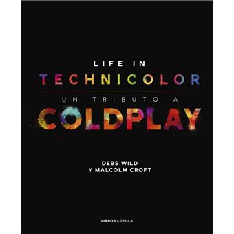 Coldplay. Life in Technicolor