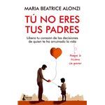 Tú no eres tus padres