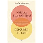 Abraza Tus Sombras Descubre Tu Luz