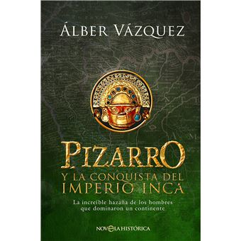 Pizarro y la conquista del imperio