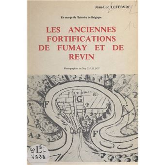 Les anciennes fortifications de Fumay et de Revin, en marge de l'histoire de Belgique - 1