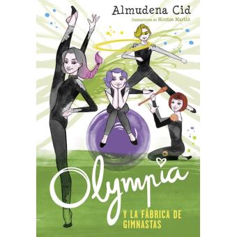 Olympia y la fábrica de gimnastas (Olympia y las Guardianas de la Rítmica 2)