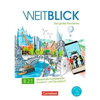 Weitblick - Das große Panorama - B2.1 - Kursbuch- und Übungsbuch