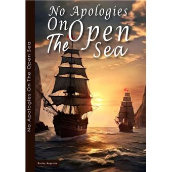 No Apologies On The Open Sea - 1