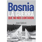 Bosnia la guerra que no nos contaro