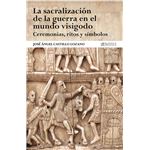 La sacralización de la guerra en el mundo visigodo. Ceremoni
