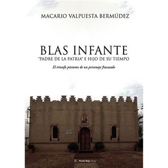 Blas Infante, Padre De La Patria E Hijo De Su Tiempo