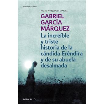 La increible y triste historia de la cándida Eréndira y de su abuela desalmada