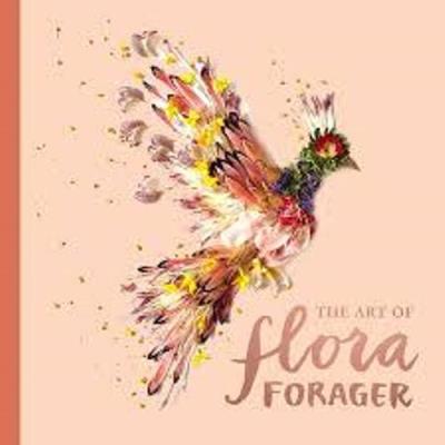The Art Of Flora Forager