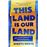 This land is our land