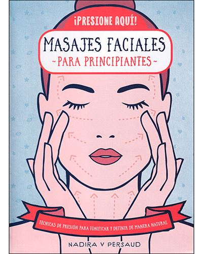 443. MASAJES FACIALES PARA PRINCIPIANTES