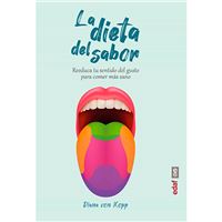 La dieta del sabor - Reeduca tu sentido del gusto para comer más sano