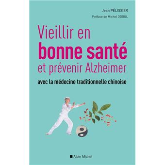 Vieillir en bonne sante et prévenir alzheimer avec la médecine traditionnelle chinoise - 1