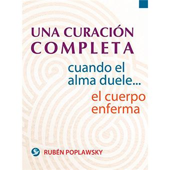 Una curación completa - Cuando el alma duele, el cuero enferma