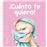 ¡cuánto te quiero!