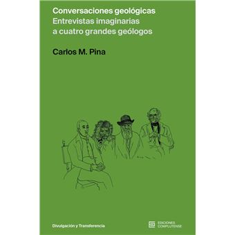Conversaciones Geológicas. Entrevistas imaginarias a cuatro