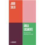 Ámala locamente (Serie ENDEBATE)