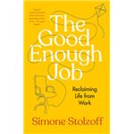 The Good Enough Job