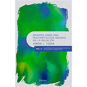 Apuntes para una psicopatología basada en la relación - Vol. 3