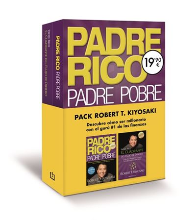 Pack Robert T. Kiyosaki (Contiene: Padre Rico, Padre Pobre | El Cuadrante  Del Flujo Del Dinero) - Robert T. Kiyosaki -5% en libros | FNAC