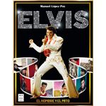 Elvis. El hombre y el mito