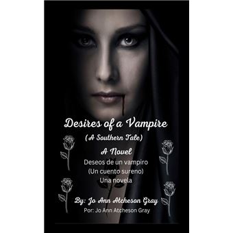 Desires of a Vampire (A Southern Tale) A Novel Deseos de un vampiro (Un cuento sureno) Una novela - 1