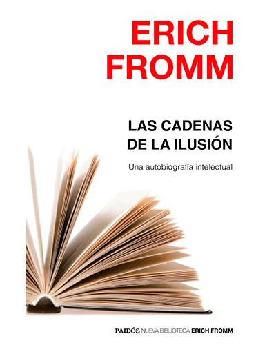 Las Cadenas De una autobiografía intelectual nueva biblioteca erich fromm tapa blanda con solapas libro ilusion