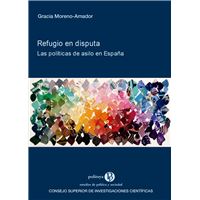 Refugio en disputa : las políticas de asilo en España