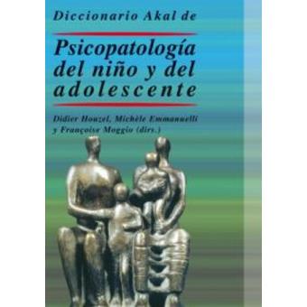 Diccionario Akal de psicopatología del niño y del adolescente