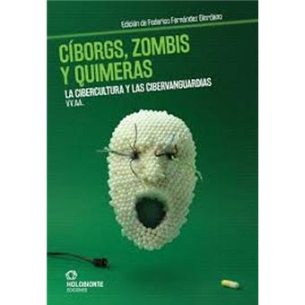 Ciborgs, zombis y quimeras