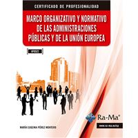 Marco organizativo y normativo de las Administraciones Públicas y de la Unión Europea