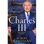 Charles III. New King. New Court. The Inside Story