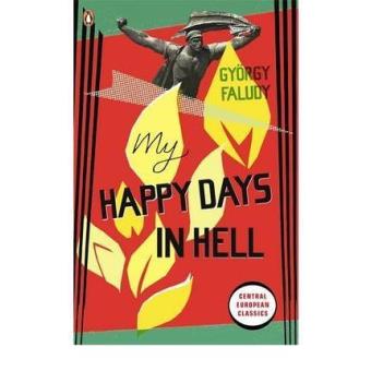My happy days in hell - Gyorgy Faludy · 5% de descuento