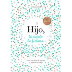 Hijo, te cuento tu historia (¿Me cuentas tu historia?)