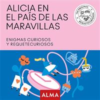 Alicia en el País de las Maravillas - Enigmas curiosos y requetecuriosos