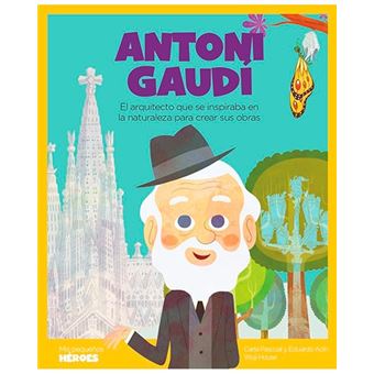 Antoni gaudi-mis pequeños heroes