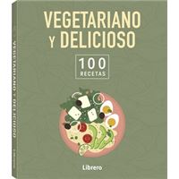 100 Recetas Vegetariano Y Delicioso