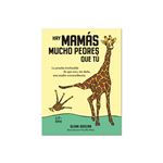 Hay mamás mucho peores que tú