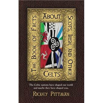 THE BOOK OF FACTS ABOUT SCOTS, IRISH, AND OTHER CELTS - 1