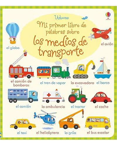 Mi Primer Libro de Palabras Sobre: Los medios de transporte