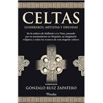 Celtas. guerreros, artistas y druidas