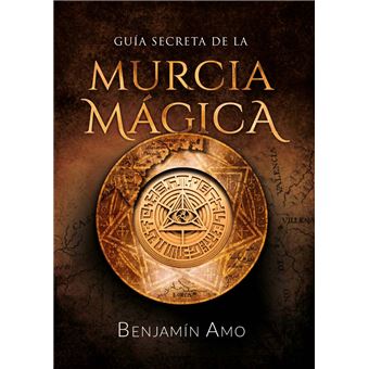 Guía Secreta de la Murcia Mágica