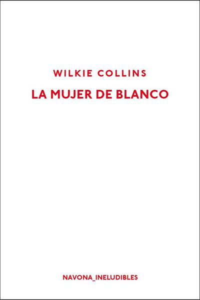 La mujer de blanco -  Wilkie Collins (Autor)
