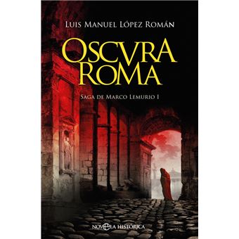 Oscura Roma: Saga de Marco Lemurio I