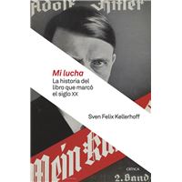 Mi lucha. La historia del libro que marcó el siglo XX
