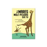 Hi ha mares molt pitjors que tu
