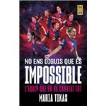 No ens diguis que és impossible