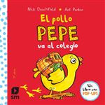 El pollo Pepe va al colegio. Libro con pop-ups